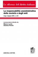 La responsabilità amministrativa delle società e degli enti commentario diretto da Marco Levis e Andrea Perini. Le riforme del diritto italiano 2014