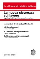  La nuova sicurezza sul lavoro d.lgs. 9 aprile 2008, n. 81 e successive modifiche diretto da Luigi Montuschi      Le riforme del diritto italiano     Tre volumi in cofanetto indivisibile     2011