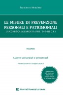Le misure di prevenzione personali e patrimoniali - vol I Aspetti sostanziali e processuali