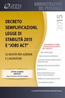 DECRETO SEMPLIFICAZIONI - LEGGE DI STABILITA' 2015 E JOBS ACT 