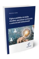 Il gioco pubblico in Italia: riordino, questione territoriale e cortocircuiti istituzionali